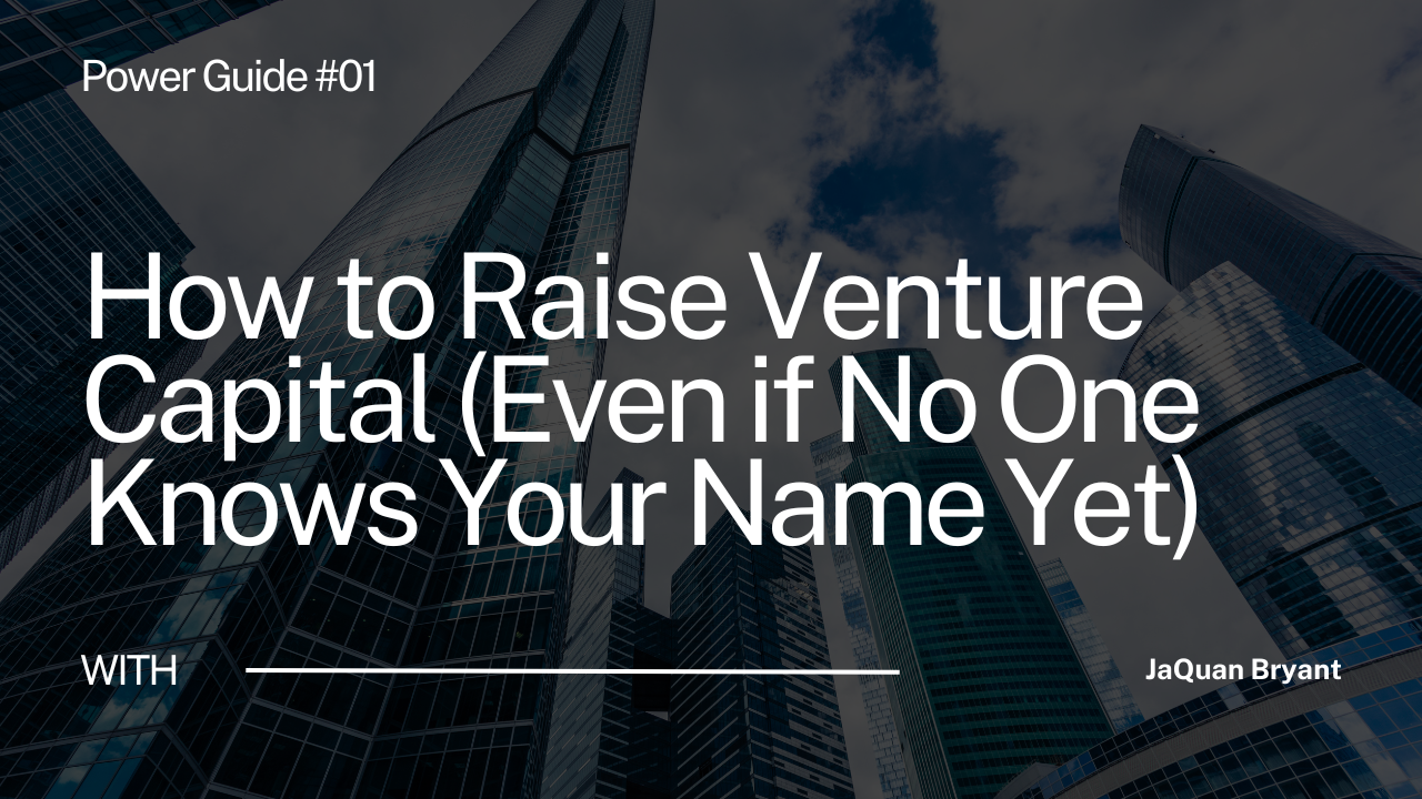 How to Raise Venture Capital (Even if No One Knows Your Name Yet) Post image