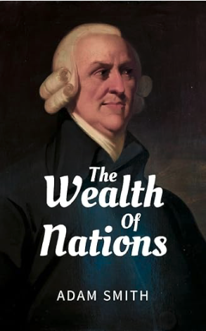 The Wealth of Nations - Adam Smith